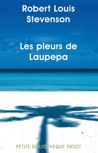 Beispielbild fr Les pleurs de Laupepa : En marge de l'histoire, huit annes de troubles aux Samoa zum Verkauf von Ammareal