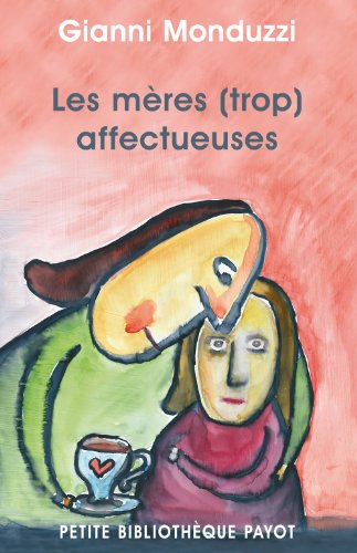 9782228904384: Les mres (trop) affectueuses (Petite Bibliothque Payot)