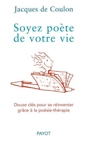 Stock image for Soyez pote de votre vie: 12 cls pour se rinventer grce  la posie-thrapie for sale by Ammareal