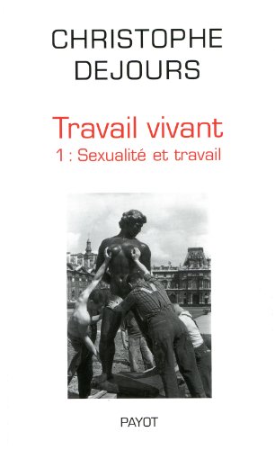 Beispielbild fr Travail vivant : Tome 1, Sexualit et travail zum Verkauf von Ammareal