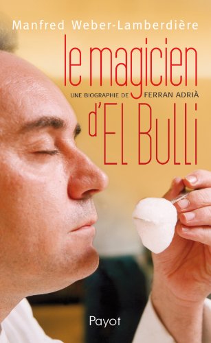 Imagen de archivo de Le magicien d'El Bulli: Une biographie de Ferran Adri a la venta por Ammareal