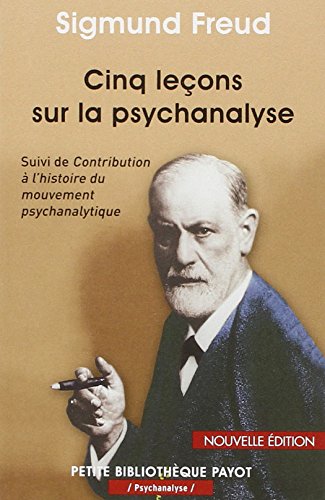 Stock image for Cinq leons sur la psychanalyse_1_ere_ed - fermeture et bascule vers 9782228913454: SUIVI DE CONTRIBUTION A L'HISTOIRE DU MOUVEMENT PSYCHANALYTIQUE (Petite bibliothque payot) for sale by Bahamut Media