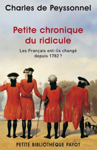 Beispielbild fr Petite Chronique du Ridicule: Les Français ont-ils chang depuis 1782? Peyssonnel, Charles de and Pasa, Mario zum Verkauf von LIVREAUTRESORSAS