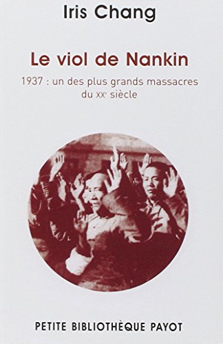 Beispielbild fr Le Viol De Nankin : 1937, Un Des Plus Grands Massacres Du Xxe Sicle zum Verkauf von RECYCLIVRE