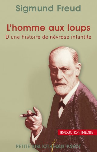 9782228905695: L'homme aux loups_1_ere_ed: D'une histoire de nvrose infantile (Petite Bibliothque Payot) (French Edition)