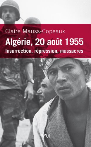 Stock image for Algrie, 20 Aot 1955 : Insurrection, Rpression, Massacres for sale by RECYCLIVRE