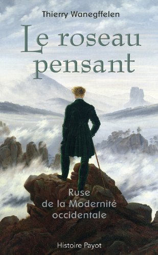 9782228906074: Le Roseau pensant. la modernit occidentale en marche: Ruse de la Modernit occidentale (PR.PA.GF.HIST.)