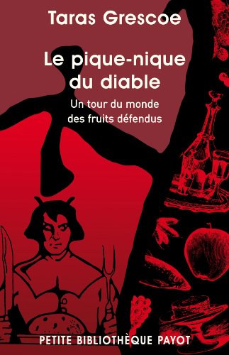 Beispielbild fr Le pique-nique du Diable. Un tour du monde des fruits dfendus zum Verkauf von medimops