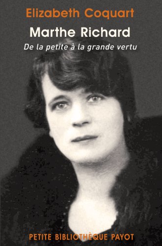 Marthe Richard (Petite BibliothÃ¨que Payot Documents et actualitÃ© ) - Elisabeth COQUART-HUET