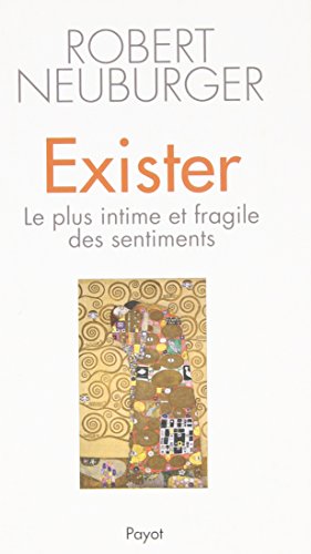 9782228907095: Exister: Le plus intime et fragile des sentiments