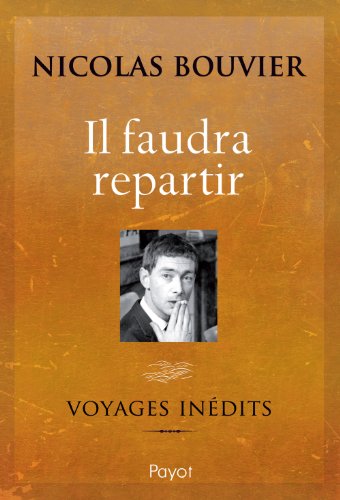 Stock image for Il faudra repartir. Voyages indits for sale by Ammareal