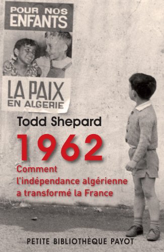 9782228907545: 1962: Comment l'indpendance algrienne a transform la France (PR.PA.PF.HIST.)