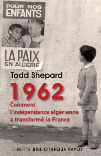 9782228907545: 1962 Comment l'indpendance algrienne a transform la France