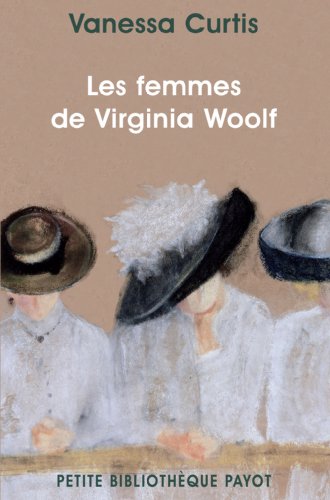 Beispielbild fr Femmes de virginia woolf (Les) Curtis vanessa zum Verkauf von Librairie Parrsia