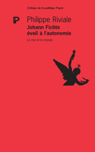 9782228908276: Johan Fichte. Eveil  l'autonomie, le moi et le monde (PR.PA.GF.PHILO.)