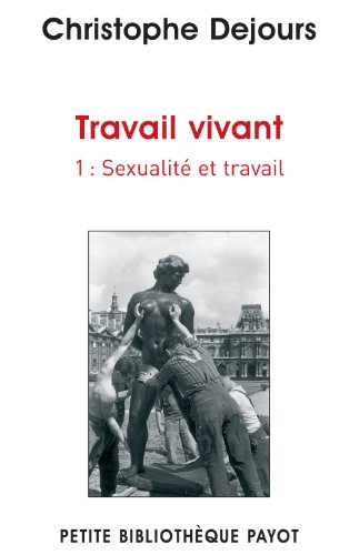 9782228908399: Travail vivant Tome 1 Sexualit et travail (PR.PA.PF.PSYCHA)