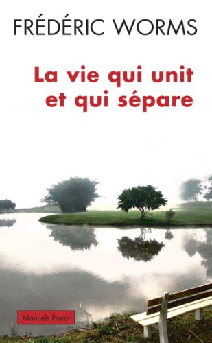 9782228908504: La vie qui unit et qui spare (PR.PA.GF.PHILO.)