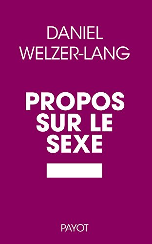 Beispielbild fr Propos sur le sexe Welzer-lang, Daniel zum Verkauf von BIBLIO-NET