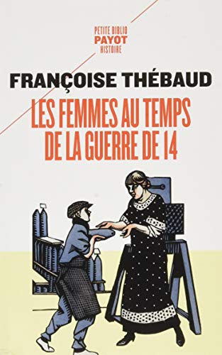 Beispielbild fr Les femmes au temps de la guerre de 14 zum Verkauf von medimops