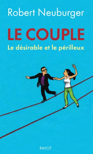 Beispielbild fr LE COUPLE: LE DESIRABLE ET LE PERILLEUX zum Verkauf von Ammareal