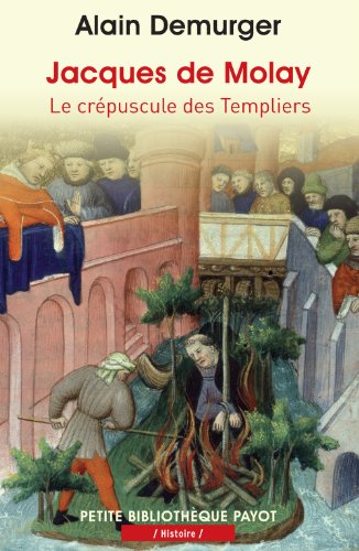 Imagen de archivo de Jacques de Molay: Le crpuscule des Templiers a la venta por Ammareal