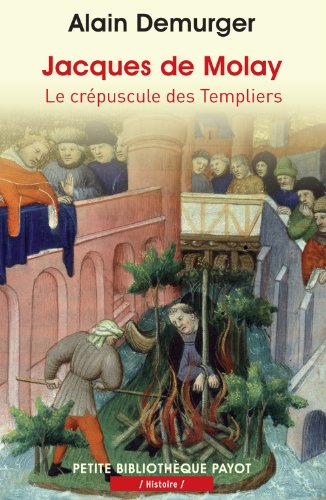 Stock image for Jacques de Molay: Le crpuscule des Templiers for sale by Ammareal