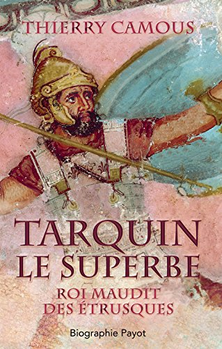 9782228910606: Tarquin le superbe: Roi maudit des Etrusques