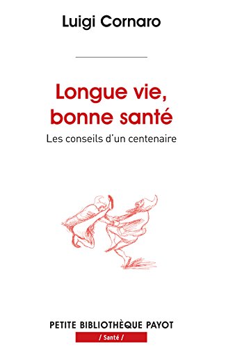 Beispielbild fr Longue vie, bonne sant : Les conseils d'un centenaire zum Verkauf von medimops