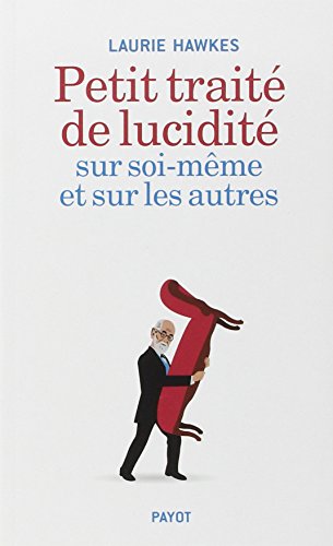 Beispielbild fr Petit trait de lucidit sur soi-mme et sur les autres zum Verkauf von Ammareal