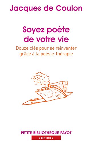 Stock image for Soyez pote de votre vie: Douze cls pour se rinventer grce  la posie-thrapie for sale by Ammareal