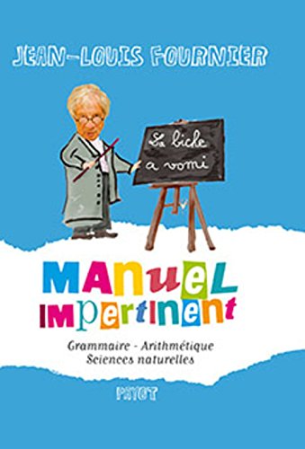 Stock image for Manuel impertinent: Grammaire, Arithm tique, Sciences naturelles, for sale by ThriftBooks-Atlanta