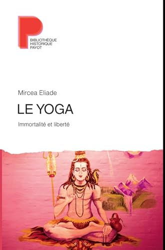 9782228913133: Le Yoga: Immortalit et libert