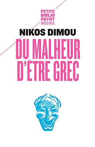Du malheur d'Ãªtre grec [FRENCH LANGUAGE - Soft Cover ] - Dimou, Nikos