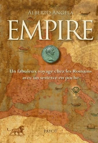 Beispielbild fr Empire : Un fabuleux voyage chez les Romains avec un sesterce en poche zum Verkauf von Ammareal