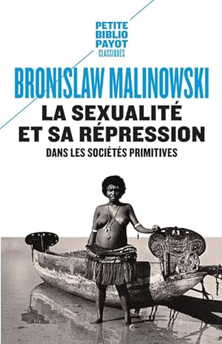 Imagen de archivo de La sexualit et sa rpression dans les socits primitives a la venta por Revaluation Books