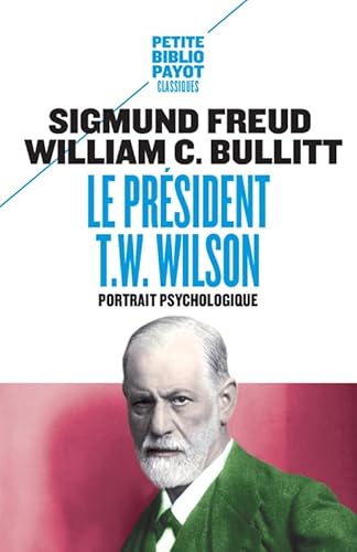 Stock image for Le prsident Thomas Woodrow Wilson : Portrait psychologique for sale by Revaluation Books