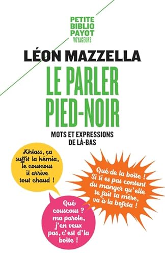 Beispielbild fr Le parler pied-noir : Mots et expressions de l-bas zum Verkauf von Revaluation Books