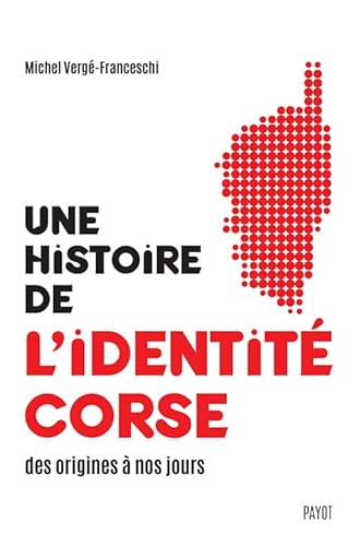 Imagen de archivo de Une histoire de l'identit corse, des origines  nos jours a la venta por medimops