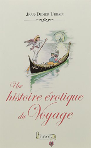 Beispielbild fr Une histoire rotique du voyage (French Edition) 2023-1388 zum Verkauf von Des livres et nous