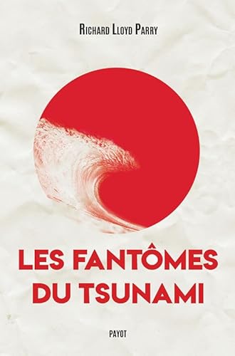 Beispielbild fr Les fantmes du tsunami : Prir et survivre dans un Japon dvast zum Verkauf von medimops