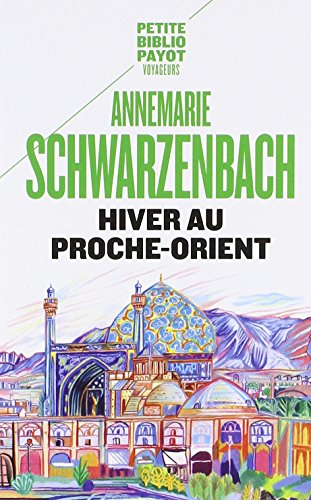 Beispielbild fr Hiver au Proche-Orient : Journal d'un voyage zum Verkauf von medimops