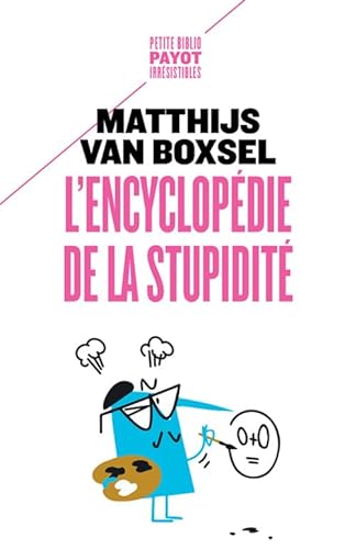 Stock image for L'Encyclopdie de la stupidit [Broch] Van boxsel, Matthijs et Losman, Danile for sale by BIBLIO-NET