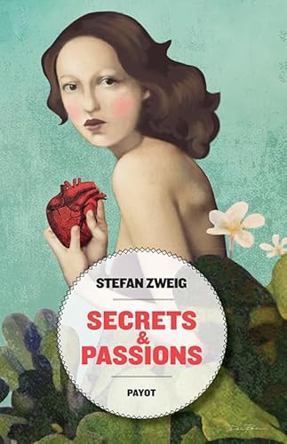 Beispielbild fr Secrets & passions : Brlant secret ; La gouvernante ; La confusion des sentiments : Amok ; Lettre d'une inconnue ; Destruction d'un coeur ; Vingt-quatre heures de la vie d'une femme zum Verkauf von medimops