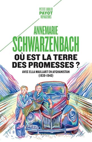 Beispielbild fr O est la terre des promesses ? : Avec Ella Maillart en Afghanistan (1939-1940) zum Verkauf von medimops