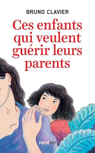 9782228924269: Ces enfants qui veulent gurir leurs parents