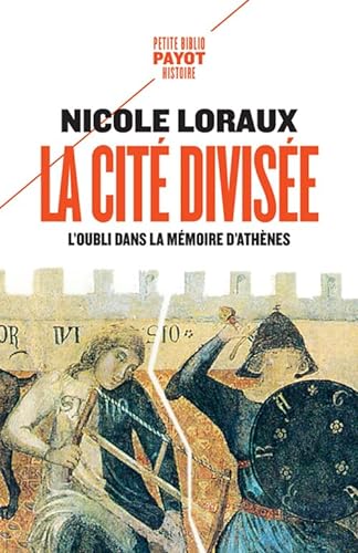 Stock image for La cit divise: L'oubli dans la mmoire d'athnes (Petite Bibliothque Payot) (French Edition) for sale by GF Books, Inc.
