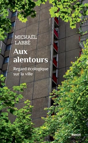 Stock image for Aux alentours: Regard  cologique sur la ville for sale by WorldofBooks
