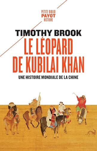 Beispielbild fr Le lopard de Kubilai Khan: Une histoire mondiale de la Chine zum Verkauf von Gallix