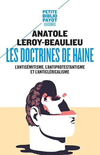 Beispielbild fr Les doctrines de haine: L`antismitisme, l`antiprotestantisme et l`anticlricalisme zum Verkauf von Buchpark