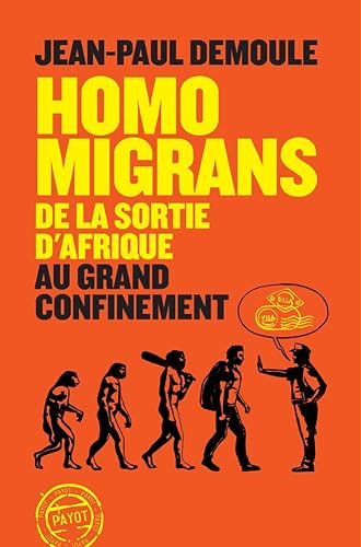 Beispielbild fr Homo migrans: De la sortie d'Afrique au Grand Confinement zum Verkauf von WorldofBooks